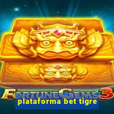 plataforma bet tigre